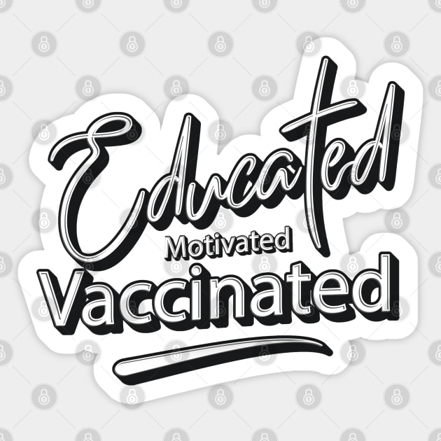 Educated Motivated Vaccinated Sticker by Sanzida Design